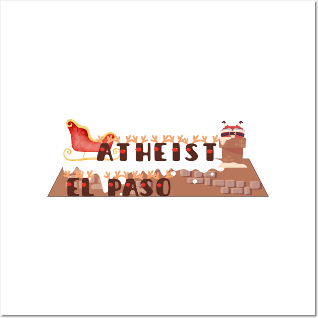 Papa Noel - El Paso Atheist Wall Art by EPAtheist